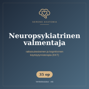 Neuropsykiatrinen (nepsy) valmentaja– ratkaisukeskeinen ja kognitiivinen käyttäytymisterapia (KKT)