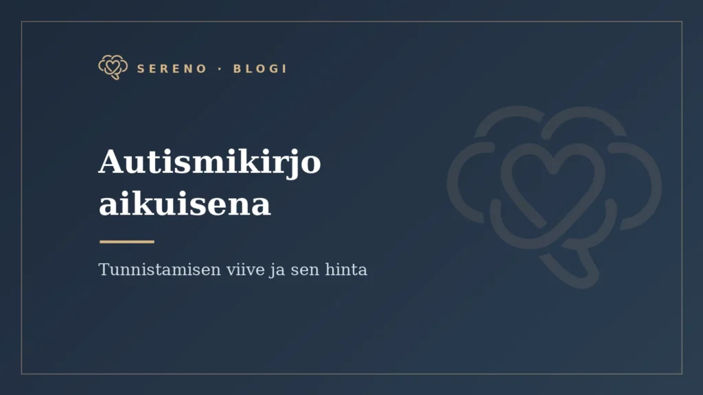 Autismikirjo aikuisena — Serenon blogiartikkelin kansikuva.
