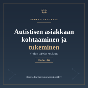 Autistisen asiakkaan kohtaaminen ja tukeminen