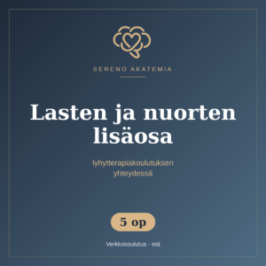 Lasten ja nuorten lisäosa lyhytterapiakoulutuksen yhteydessä 5 op