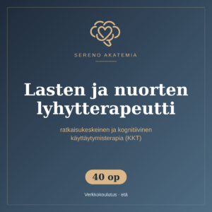 Lasten ja nuorten lyhytterapeutti – ratkaisukeskeinen ja kognitiivinen käyttäytymisterapia (KKT) 40 op