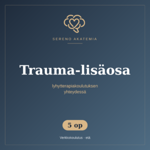 Trauma-lisäosa – lyhytterapeutin lisäkoulutus 5 op